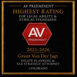 AV Preeminent Highest Rating for Legal Ability and Ethical Standards 2021-2026, Grant Van Der Jagt, Colorado