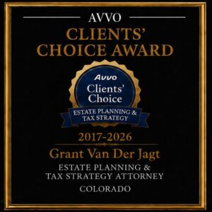 Avvo Clients' Choice Award 2017-2026, Grant Van Der Jagt, Estate Planning and Tax Strategy, Colorado